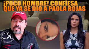 Para la comunicadora paola rojas el amor llegó en el momento indicado; Poco Hombre Borrego Nava Confiesa Que Ya Se Dio A Paola Rojas Youtube