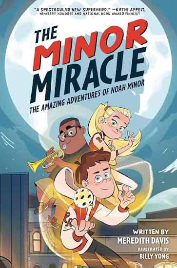 The Minor Miracle: The Amazing Adventures of Noah Minor: Davis, Meredith,  Yong, Billy: 9780593445334: Amazon.com: Books
