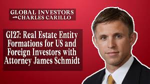 GI27: Real Estate Entity Formations for US and Foreign Investors with  Attorney James Schmidt
