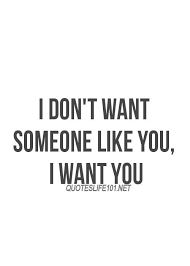60 cute quotes about love. I Want You Only You Nobody Else Baby The One Only Irresistible Amazing Wonderful You There Is Nobo Be Yourself Quotes Life Quotes To Live By Quotes