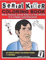 This massive 8.5 x 11 perfect bound book contains over 300 pages of rare interviews, letters, documents, transcripts and artwork from history's most notorious killers. Serial Killer Coloring Book On Amazon Home Facebook
