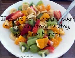 If You Re Not Hungry Enough To Eat Something Healthy You Re Not Hungry Healthy Bites Healthy Healthy Eating