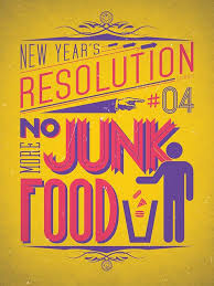 New Year S Resolution 04 No More Junk Food New Years Resolution Newyear Junk Food Quote