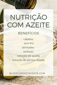 receita caseira de nutricao para os cabelos com azeite de oliva blogflordoriente nutricao nutricaocaseira nutricao capilar nutricao capilar caseira nutricao