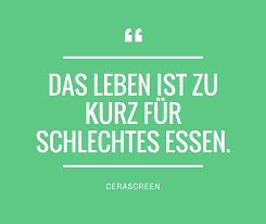 Das Leben Ist Zu Kurz Fur Schlechtes Essen Schoner Spruch Gesundeernahrung Cerascreen Schlechtes Essen Das Leben Ist Zu Kurz Essen
