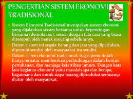 Latar belakang kegiatan ekonomi tradisional. Sistem Ekonomi Tradisional Ppt Download