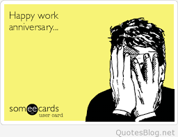 Happy work anniversary to you… try not to get fired this year. 35 Hilarious Work Anniversary Memes To Celebrate Your Career Fairygodboss