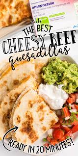 Cheesy Beef Quesadillas Beef Quesadillas Quesadilla Weeknight Dinner Options