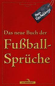 Die besten sprüche der letzten 16 jahre | doppelpass klassiker. Das Neue Buch Der Fussballspruche Verlag Die Werkstatt