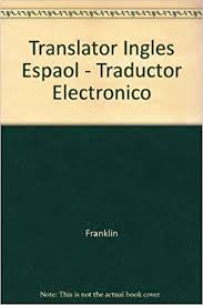 Translator Ingles Espaol Traductor Electronico Franklin Franklin Electronic Publishers 9781567126891 Amazon Com Books