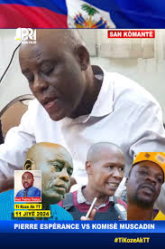 Deblozay pete! Bagay yo gate nèt nan dosye komisè Muscadin ak Pierre  Espérance lan! TT deklare si komisè Muscadin pa rele Pierre Espérance  lajistis lap tou kwè se verite komisè a nan gang Ti Lapli vre ...