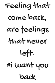 Want You Back Quotes Forget You Quotes Come Back Quotes