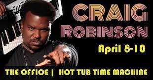 You can find the list of craig robinson tour dates here. Craig Robinson Comedy Works South At The Landmark Greenwood Village 8 April 2021