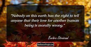 May you find great value in these inspirational barbra streisand quotes from my large datebase of inspiring quotes and sayings. 103 Fierce Inspirational Quotes By Barbra Streisand