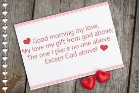 Good Morning My Love My Love My Gift From God Above The One I Place No One Above Except God Above Good Morning Poems Morning Poem Good Morning My Love