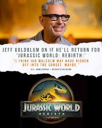 Jeff Goldblum ลาอีกครั้ง! Ian Malcolm จะไม่ปรากฏใน Jurassic World Rebirth