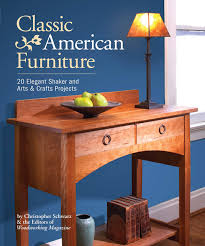 Our mission is to provide excellent customer service and high quality products in a timely fashion. Classic American Furniture 20 Elegant Shaker And Arts Crafts Projects Amazon De Schwarz Christopher Woodworking Magazine Editors Fremdsprachige Bucher