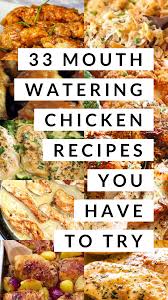 33 Mouth Watering Chicken Recipes You Have To Try Captain Decor Mouth Watering Chicken Recipe Chicken Recipes Recipes