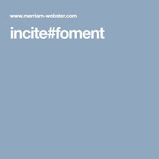 Incite Foment Thesaurus Antonyms Synonym