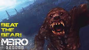 Metro Exodus: How to actually beat the bear (A couple of ways!) - YouTube