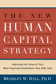 431 likes · 11 talking about this. The New Human Capital Strategy Improving The Value Of Your Most Important Investment Year After Year Hall Bradley W 9780814420034 Amazon Com Books