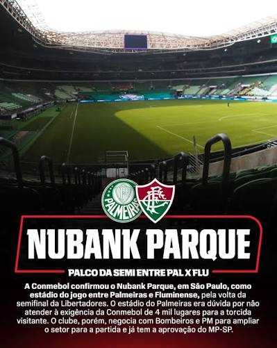 PALCO DEFINIDO! 🏟️👀 A Conmebol confirmou o Nubank Parque, em S&atilde;o Paulo, como est&aacute;dio do jogo entre Palmeiras e Fluminense, pela volta da semifinal da Libertadores. O est&aacute;dio do Palmeiras era d&uacute;vida