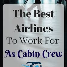 The Best Airline To Work For As Cabin Crew When You Decide That You Want To