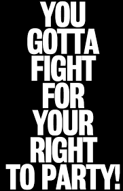 refrain you gotta fight for your right to party you gotta fight. Pin On Hip Hop