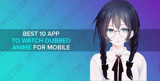 Hey, are you looking for the top best website for watching dubbed anime? Best 10 App To Watch Dubbed Anime For Mobile