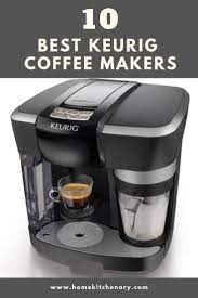 12 Best Keurig Coffee Maker Of 2021 Buyer S Guide Keurig Coffee Makers Best Coffee Maker Coffee Maker