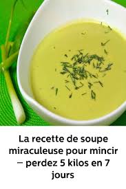 La Recette De Soupe Miraculeuse Pour Mincir Perdez 5 Kilos En 7 Jours Recette Soupe Recettes De Cuisine Soupe Pour Maigrir