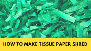 how to make tissue paper shred tissue