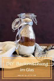 Am besten verschenkst du die backmischung mit dem passenden rezept. Backmischung Im Glas Selber Machen Saftiger Schoko Nuss Kuchen