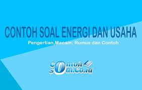 Check spelling or type a new query. Usaha Dan Energi Pengertian Rumus Contoh Soal Usaha Dan Energi