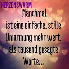 Manchmal Ist Eine Einfache Stille Umarmung Mehr Wert Als Tausend Gesagte Worte Susse Zitate Momente Spruche Umarmung