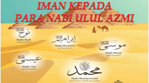 Terjawab • terverifikasi oleh ahli. Rasul Ulul Azmi Beserta Nabi Dan Kitabnya Utusan Allah Swt Beritaku Id