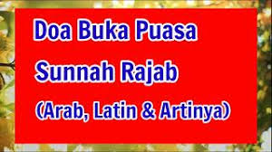 Puasa rajab akan dilakukan pada bulan rajab tanggal 1. Doa Buka Puasa Pada Bulan Rajab Tahu Kupat P Dubai Khalifa