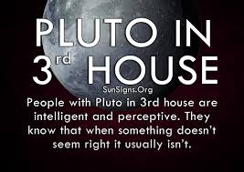 You Are Curious And Inquisitive In The Third House And Pluto Makes You Research Something Before You Accept It As Truth Astrology Chart Astrology Horoscope