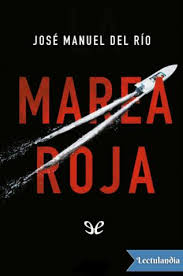 Los mejores buscadores para descargar libros gratis ✅ descarga directa: Marea Roja Jose Manuel Del Rio Descargar Epub Y Pdf Gratis Lectulandia
