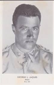 Like so many others from the Fourth Armored Division, George Lawrence  Jaques hailed from the northeast region of the United States. “Jigger  Jakes”, as he later became known by his fellow soldiers,