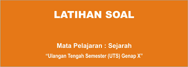 Maybe you would like to learn more about one of these? Soal Sejarah Uts Genap Kelas X Terbaru Muttaqin Id