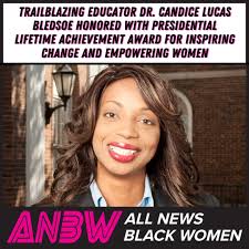 Dr. Candice Lucas Bledsoe has been honored with the prestigious  Presidential Lifetime Achievement Award. This recognition highlights her  decades-long dedication to serving her community, empowering women, and  improving access to education. Through