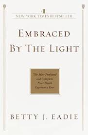 Embraced By The Light Betty Eadie Good Books Free Reading Books To Read