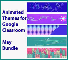5 Animated Headers Themes To Decorate Your Google Classroom For May And Spring Time Easy To Upload Instructions Google Classroom Classroom Classroom Banner