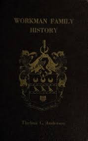 Workman family history : Anderson, Thelma Chidester, 1907- : Free Download,  Borrow, and Streaming : Internet Archive