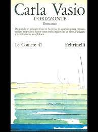 Carla Vasio L Orizzonte Feltrinelli Le Comete 1966 Vasi Romanzo