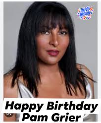 Happy 76th Birthday, Pam Grier! 🎉