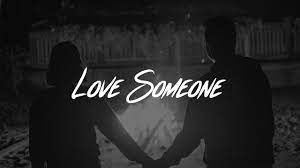 I just wanna be somebody to someone quotes. Lukas Graham Love Someone Lyrics Youtube