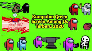 Green Screen Among Us Skill Terbaru Mentahan Among Us Terbaru Youtube