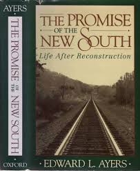 The Promise of the New South: Life After Reconstruction: Ayers, Edward L.:  9780195037562: Amazon.com: Books